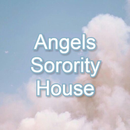 😇 💗Angels Sorority House💗 😇~BETA