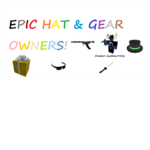 Epic Hat & Gear Owners! :3