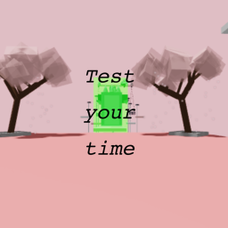 [NEW!] Test Your Time <3