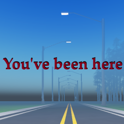 You've been here