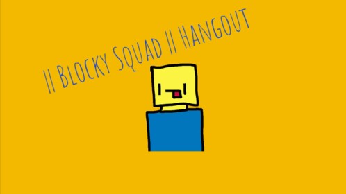 || Blocky Squad || Hangout