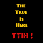The True Is Here !
