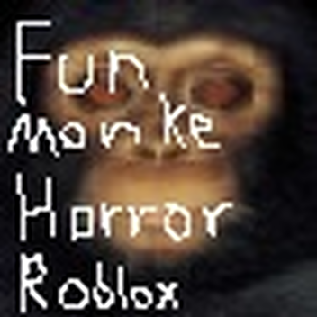 Fun Monke Horror Roblox