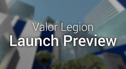 Valor Legion: Launch Preview