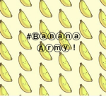 #Banana Army!