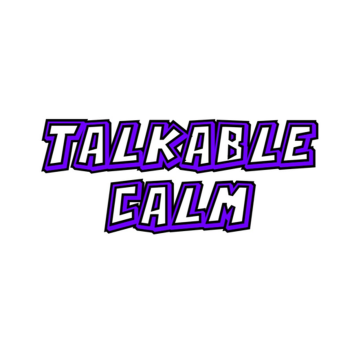 TALKABLE CALM