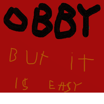 obby but it's very easy