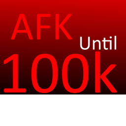 AFK til I get Donated 100k!