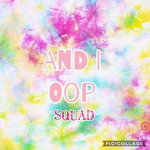 AndIOop- squad