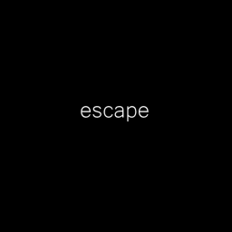 escape