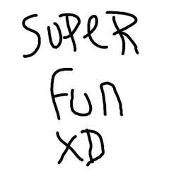 super fun xd