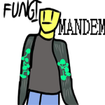 Fungi Mandem