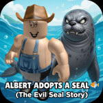 ALBERT ADOPTS A SEAL 🐟 (The Evil Seal Story)