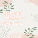 Mika and Doodle's Adventures! <3