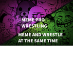Meme Pro Wrestling [MPW]