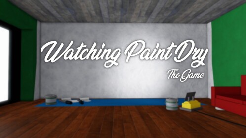 [New Ending] Watching Paint Dry: The Game