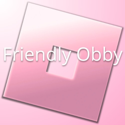 Friendly Obby [UNDER CONSTRUCTION]