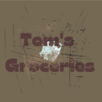 Tom's groceries