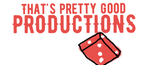 That's Pretty Good Productions