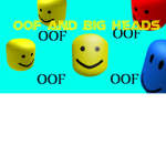 The oof and Big Heads Fans