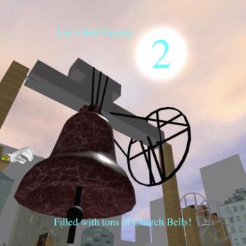 Lee's Bell Factory 2