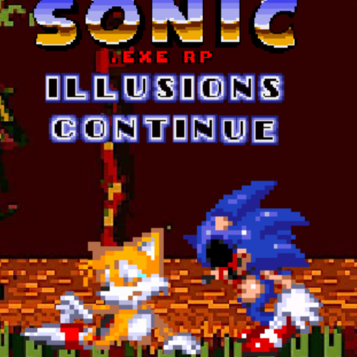 [soon.] Sonic.EXE RP: Illusions Continue