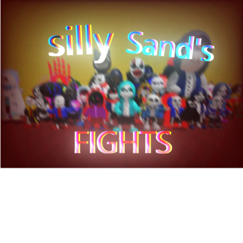 Silly Sand's Fights. (BIG UPDATE PART 1)