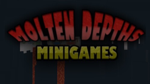 ► Molten Depths Minigames!