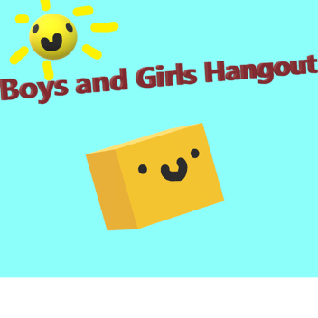 Boys and Girls Hangout