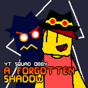 YT SQUAD OBBY: A FORGOTTEN SHADOW