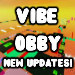 Vibe Obby! [BETA]