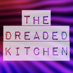 The Dreaded Kitchen