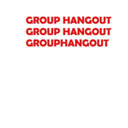 Group Hangout