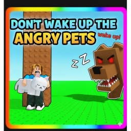 Dont Wake up the Angry Pets!