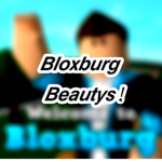 Bloxburg Beautys!