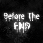 Before The End