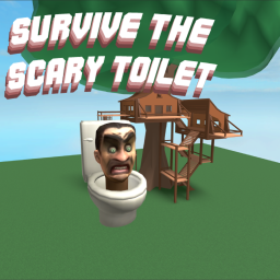 Survive The Scary Toilet