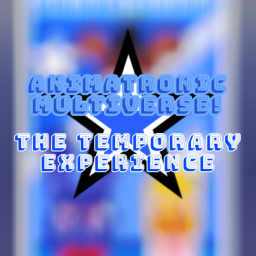 Animatronic Multiverse!: The Temporary Experience