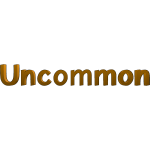 Uncommon Rarity