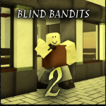 [EARLY ACCESS] Blind Bandits 2