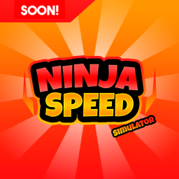 Ninja Speed Simualtor SOON!