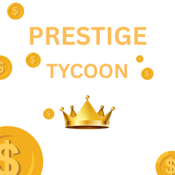 Prestige Tycoon ⭐