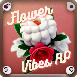 Flower Vibes RP (Beta Released)