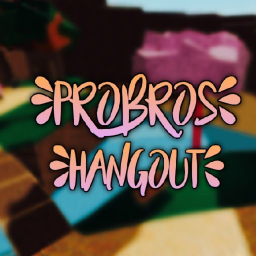Probros - Hangout