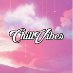 • chill vibes •