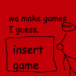 We make games I guess studios.