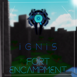Ignis | Fort Encampment