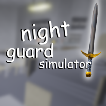 Night Guard Simulator OLD