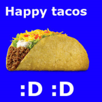Happy tacos :D