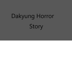 Dakyung Horror 1[STORY]